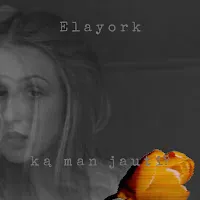 Elayork — Ką Man Jauti? — обложка